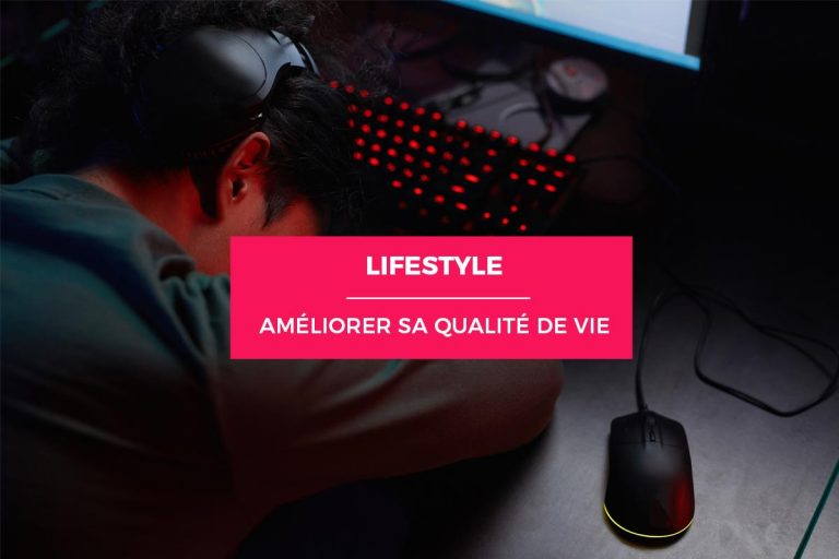 Lifestyle : 3 choses à faire aujourd’hui pour améliorer votre qualité de vie